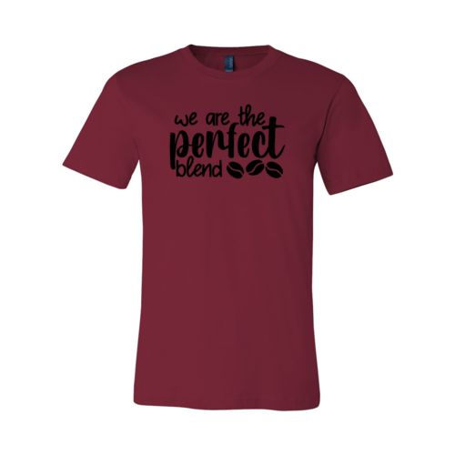 We Are The Perfect Blend Shirt A&S Collection
