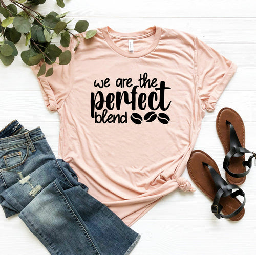 We Are The Perfect Blend Shirt A&S Collection